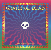Grateful Dead a Trip Without a Ticket