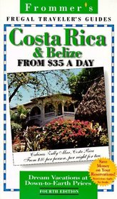 Frommer's Costa Rica & Belize from $35 a Day (Frommer's Costa Rica, Guatemala and Belize from $ a Day)