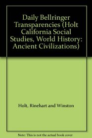 Daily Bellringer Transparencies (Holt California Social Studies, World History: Ancient Civilizations)