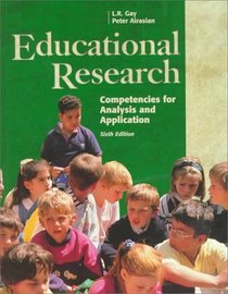 Educational Research: Competencies for Analysis and Applications (6th Edition)