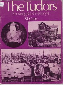 Knowing British History: The Tudors (Knowing British history)