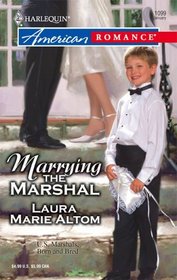 Marrying the Marshal (U. S. Marshals, Born and Bred, Bk 2) (Harlequin American Romance, No 1099)