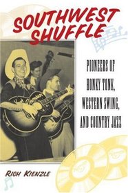 Southwest Shuffle: Pioneers of Honky Tonk, Western Swing, and Country Jazz