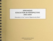 Arkansas Education in Perspective 2003-2004
