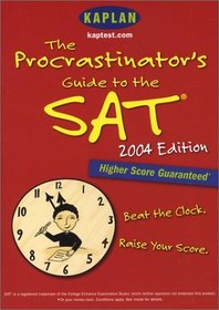 The Procrastinator's Guide to the SAT : 2004 Edition (Procrastinator's Guide to the Sat  Psat)