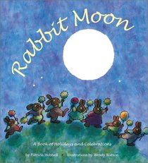 Rabbit Moon: A Book of Holidays and Celebrations
