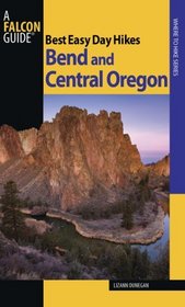 Best Easy Day Hikes Bend and Central Oregon, 2nd (Best Easy Day Hikes Series)