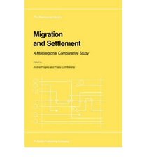 Migration and Settlement: A Multiregional Comparative Study (Geojournal Library Series