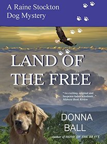 Land of the Free (Raine Stockton Dog Mystery, Bk 11)