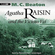 Agatha Raisin and the Vicious Vet  (Agatha Raisin Mysteries, Book  2) (Agatha Raisin Mysteries (Audio))