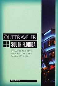 The Out Traveler: South Florida: Includes the Keys, Orlando, and the Tampa Bay Area (Out Traveler Guides)