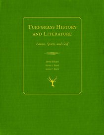 Turfgrass History and Literature: Golf, Lawns, and Sports