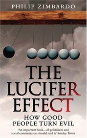 The Lucifer Effect: How Good People Turn Evil