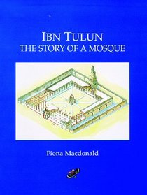 Ibn Tulun: The Story of a Mosque