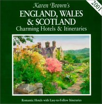 Karen Brown's 2001 England, Wales & Scotland: Charming Hotels & Itineraries 2001 (Karen Brown's England, Wales & Scotland. Charming Hotels & Itineraries)