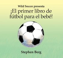 El primer libro de ftbol para el beb! / Baby's first soccer! (Spanish Edition)