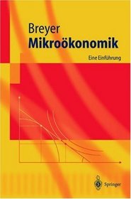 Mikrokonomik: Eine Einfhrung (Springer-Lehrbuch) (German Edition)