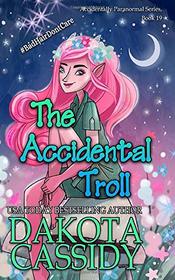 The Accidental Troll (Accidentally Paranormal, Bk 19)
