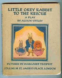 Little Grey Rabbit to the Rescue (Little Grey Rabbit books)