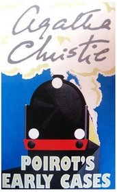 Poirot's Early Cases (Hercule Poirot, Bk 38) (aka: Hercule Poirot's Early Cases)