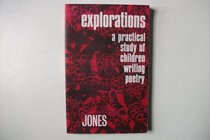 Explorations: a practical study of children writing poetry