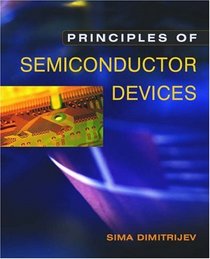 Principles of Semiconductor Devices (The Oxford Series in Electrical and Computer Engineering)