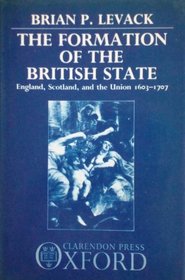 The Formation of the British State: England, Scotland, and the Union 1603-1707