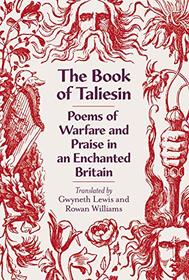 The Book of Taliesin: Poems of Heroism and Magic in Another Britain