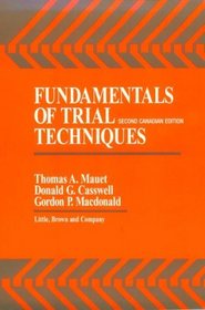 Fundamentals of Trial Techniques (Canadian Edition)