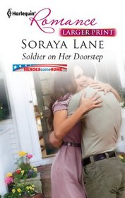 Soldier on Her Doorstep (Heroes Come Home, Bk 1) (Harlequin Romance, No 4254) (Larger Print)