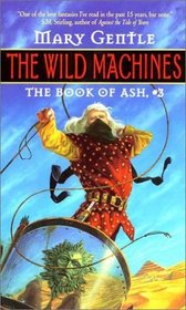 The Wild Machines (The Book of Ash, No. 3)