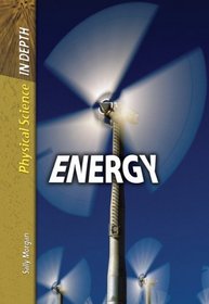 Energy (Physical Science in Depth)