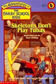 Skeletons Don't Play Tubas (Bailey School Kids, Bk 11)