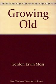 GROWING OLD (Problems of American Society)