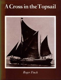 Cross in the Topsail: An Account of the Shipping Interests of R.W. Paul
