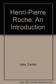 Henri-Pierre Roche: An Introduction