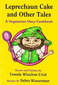 Leprechaun Cake and Other Tales: A Vegetarian Story-Cookbook