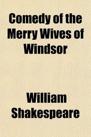 Comedy of the Merry Wives of Windsor