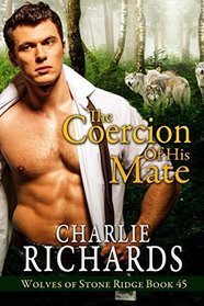 The Coercion of His Mate (Wolves of Stone Ridge)