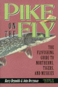 Pike on the Fly: The Flyfishermans Guide to Northerns, Tigers, and Muskies (Spring Creek Pr Bk)