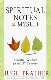 Spiritual Notes to Myself: Essential Wisdom for the 21st Century