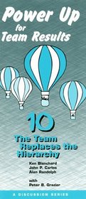 Power Up for Team Results 10: The Team Replaces the Heirarchy