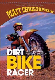 Dirt Bike Racer (New Matt Christopher Sports Library)