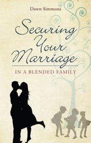 Securing Your Marriage in a Blended Family
