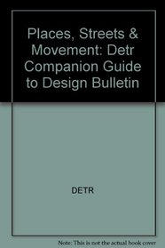 Places, Streets & Movement: Detr Companion Guide to Design Bulletin (Integrated transport)