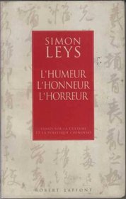 L'humeur, l'honneur, l'horreur: Essais sur la culture et la politique chinoises (French Edition)