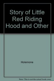 The Story of Little Red Riding Hood and Other Tales