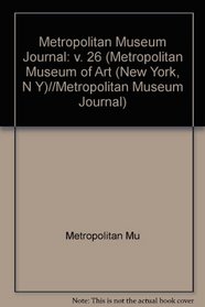Metropolitan Museum Journal, Volume 26 (Metropolitan Museum of Art (New York, N Y)//Metropolitan Museum Journal)
