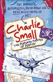 Charlie Small: The Perfumed Pirates of Perfidy