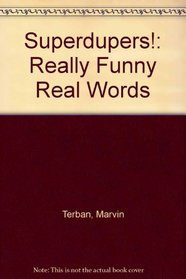 Superdupers!: Really Funny Real Words